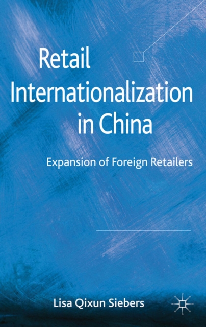 Retail Internationalization in China : Expansion of Foreign Retailers, PDF eBook