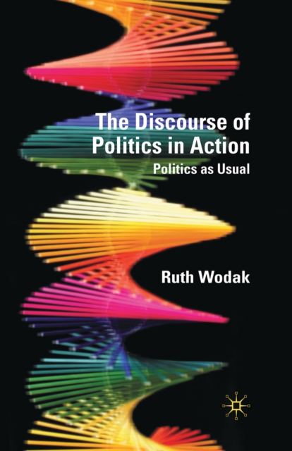 The Discourse of Politics in Action : Politics as Usual, PDF eBook