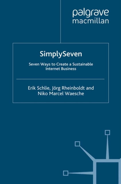 Simply Seven : Seven Ways to Create a Sustainable Internet Business, PDF eBook