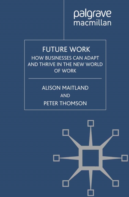 Future Work : How Businesses Can Adapt and Thrive In The New World Of Work, PDF eBook