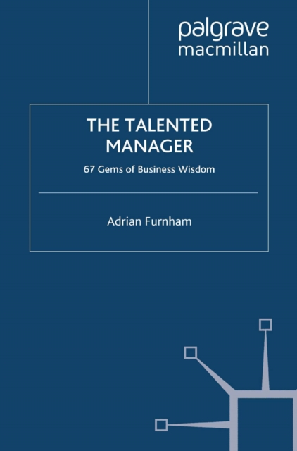 The Talented Manager : 67 Gems of Business Wisdom, PDF eBook