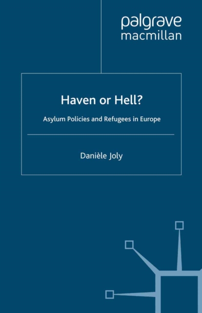 Haven or Hell? : Asylum Policies and Refugees in Europe, PDF eBook