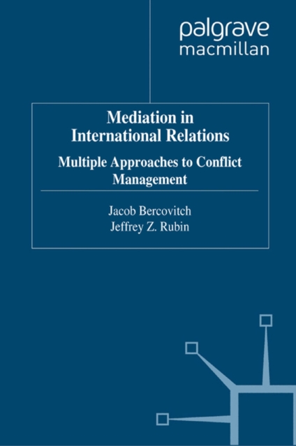Mediation in International Relations : Multiple Approaches to Conflict Management, PDF eBook