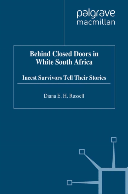 Behind Closed Doors in White South Africa : Incest Survivors Tell their Stories, PDF eBook