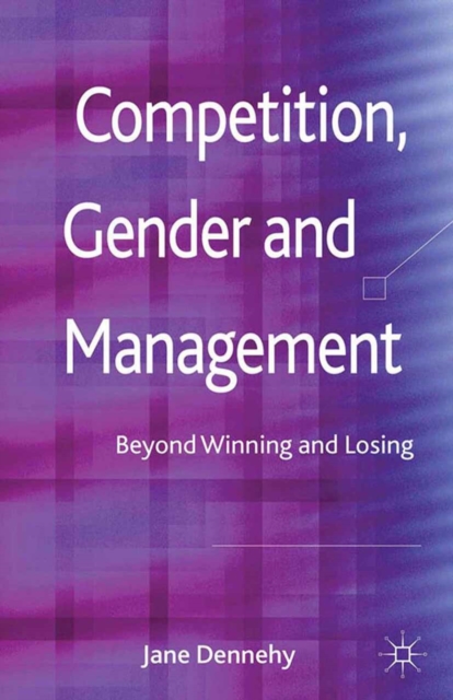 Competition, Gender and Management : Beyond Winning and Losing, PDF eBook