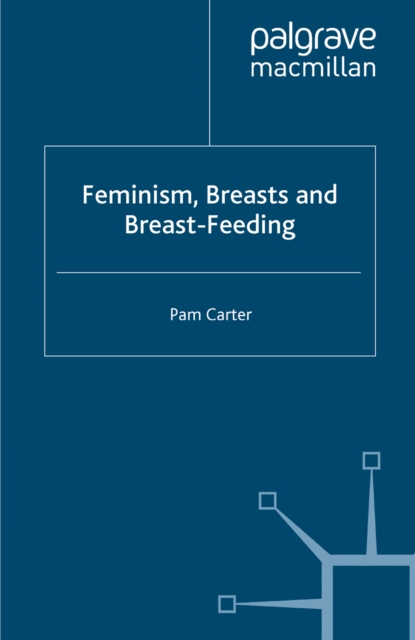 Feminism, Breasts and Breast-Feeding, PDF eBook