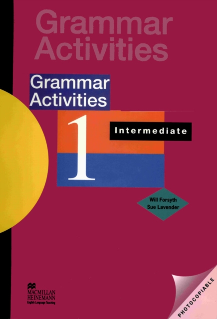 grammar activities 1 intermediate intermediate will forsyth 9780230414037 telegraph bookshop