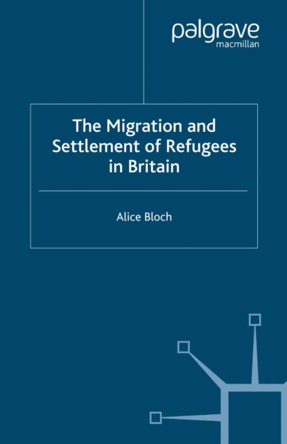 The Migration and Settlement of Refugees in Britain, PDF eBook