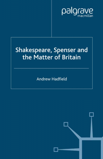 Shakespeare, Spenser and the Matter of Britain, PDF eBook