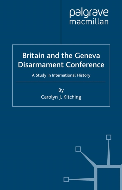 Britain and the Geneva Disarmament Conference, PDF eBook