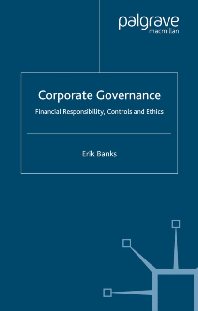 Corporate Governance : Financial Responsibility,Controls and Ethics, PDF eBook
