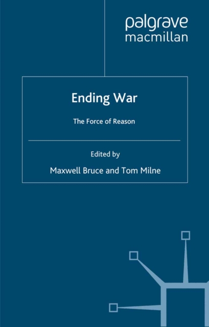 Ending War : The Force of Reason, PDF eBook