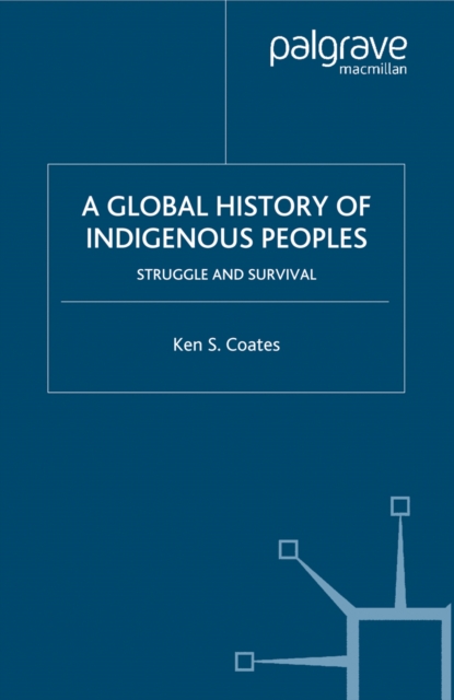 A Global History of Indigenous Peoples : Struggle and Survival, PDF eBook