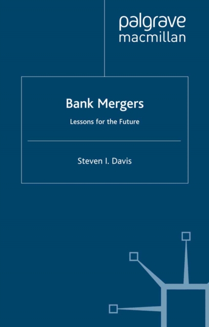 Bank Mergers : Lessons for the Future, PDF eBook