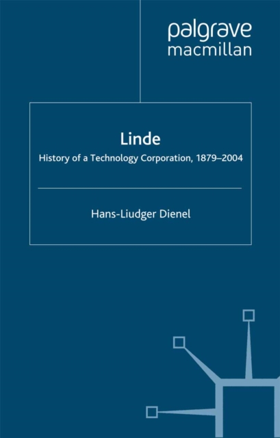 Linde : History of a Technology Corporation, 1879-2004, PDF eBook