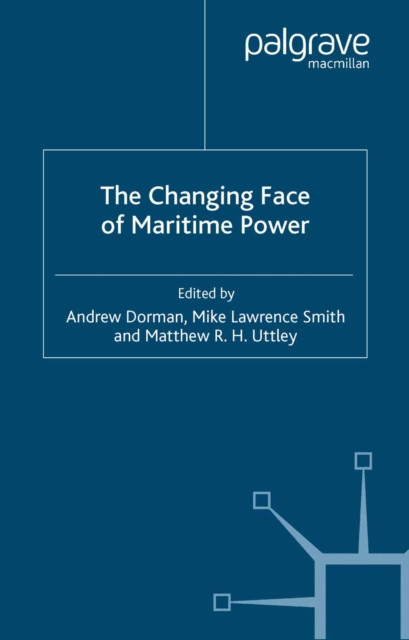 The Changing Face of Maritime Power, PDF eBook