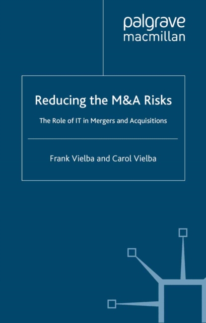 Reducing the MandA Risks : The Role of IT in Mergers and Acquisitions, PDF eBook