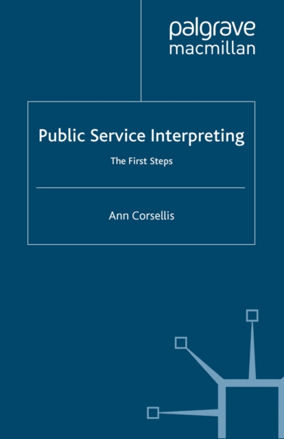 Public Service Interpreting : The First Steps, PDF eBook
