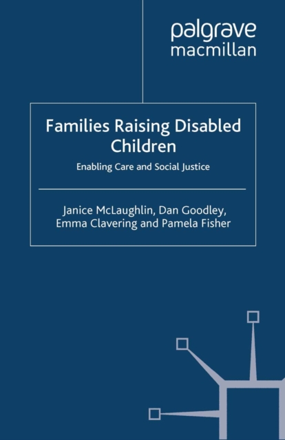 Families Raising Disabled Children : Enabling Care and Social Justice, PDF eBook