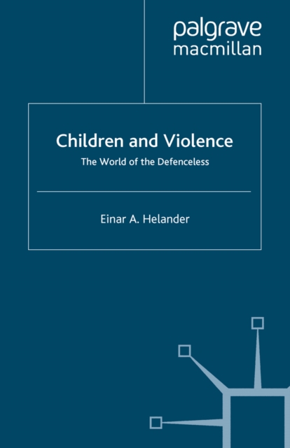 Children and Violence : The World of the Defenceless, PDF eBook