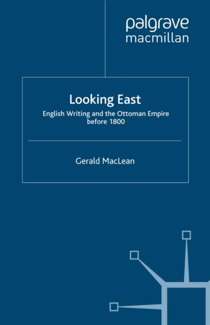 Looking East : English Writing and the Ottoman Empire Before 1800, PDF eBook
