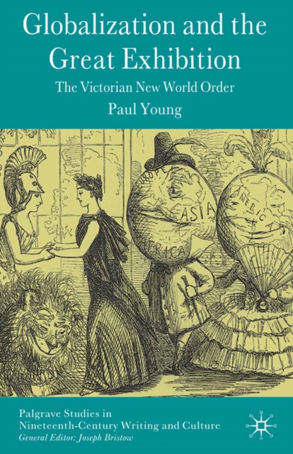 Globalization and the Great Exhibition : The Victorian New World Order, PDF eBook