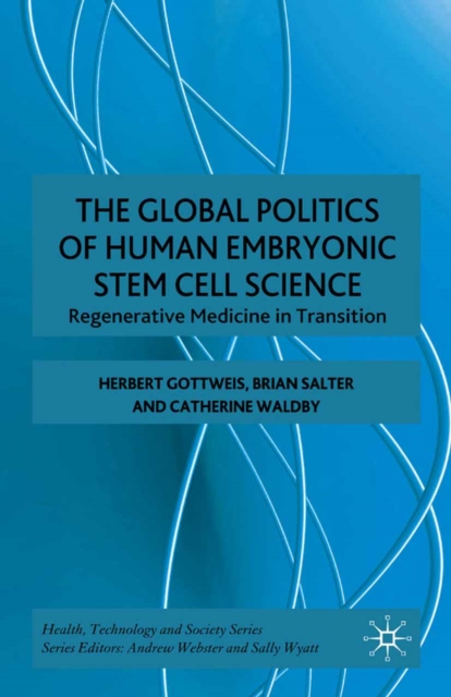The Global Politics of Human Embryonic Stem Cell Science : Regenerative Medicine in Transition, PDF eBook