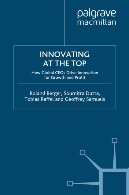 Innovating at the Top : How Global CEOs Drive Innovation for Growth and Profit, PDF eBook