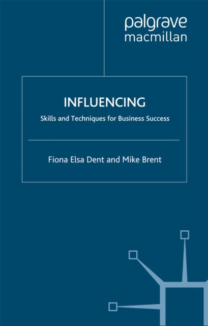 Influencing : Skills and Techniques for Business Success, PDF eBook