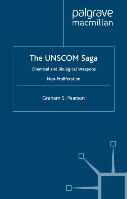 The UNSCOM Saga : Chemical and Biological Weapons Non-Proliferation, PDF eBook
