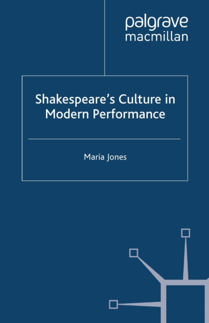 Shakespeare's Culture in Modern Performance, PDF eBook