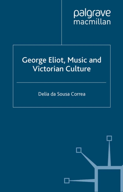 George Eliot, Music and Victorian Culture, PDF eBook