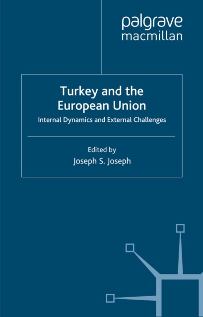 Turkey and the European Union : Internal Dynamics and External Challenges, PDF eBook