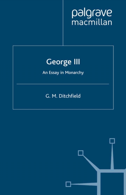 George III : An Essay in Monarchy, PDF eBook
