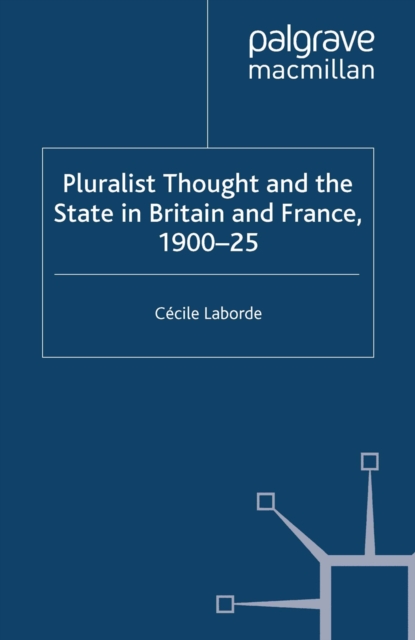 Pluralist Thought and the State in Britain and France, 1900-25, PDF eBook