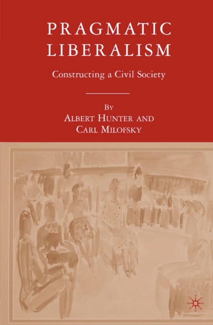 Pragmatic Liberalism : Constructing a Civil Society, PDF eBook