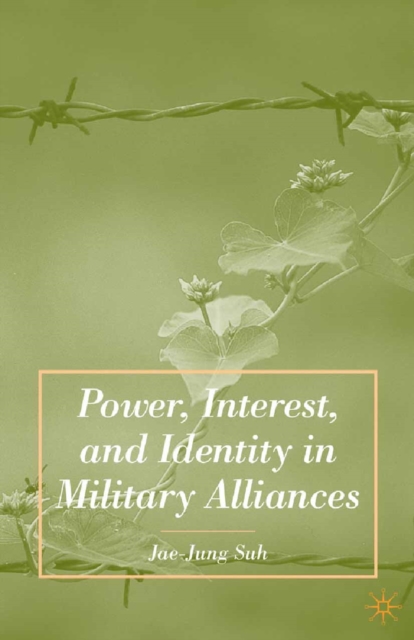 Power, Interest, and Identity in Military Alliances, PDF eBook