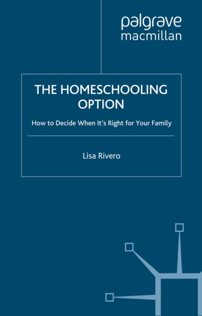 The Homeschooling Option : How to Decide When It's Right for Your Family, PDF eBook