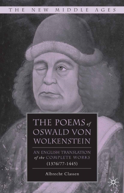 The Poems of Oswald Von Wolkenstein : An English Translation of the Complete Works (1376/77-1445), PDF eBook