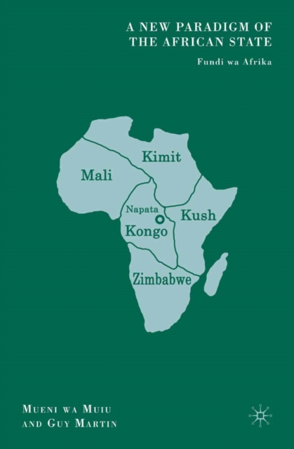 A New Paradigm of the African State : Fundi Wa Afrika, PDF eBook