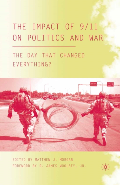 The Impact of 9/11 on Politics and War : The Day that Changed Everything?, PDF eBook