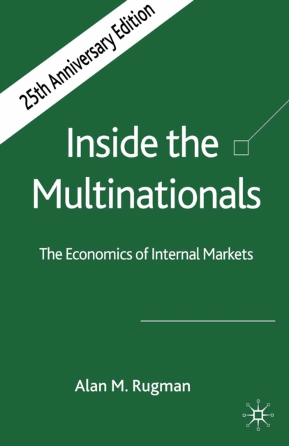 Inside the Multinationals 25th Anniversary Edition : The Economics of Internal Markets, PDF eBook