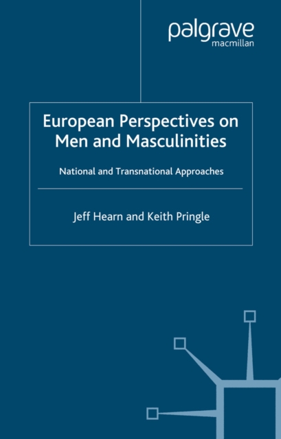 European Perspectives on Men and Masculinities : National and Transnational Approaches, PDF eBook