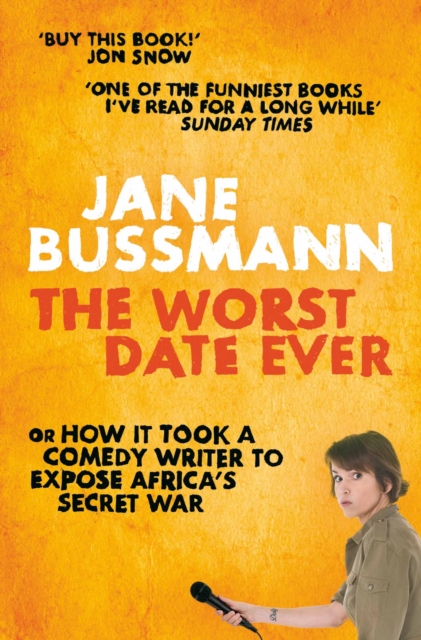 The Worst Date Ever : or How it Took a Comedy Writer to Expose Joseph Kony and Africa's Secret War, EPUB eBook