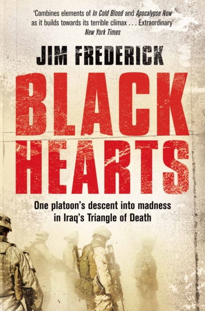 Black Hearts : One platoon's descent into madness in the Iraq war's triangle of death, EPUB eBook