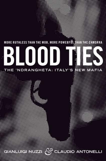 Blood Ties : The Calabrian Mafia, EPUB eBook