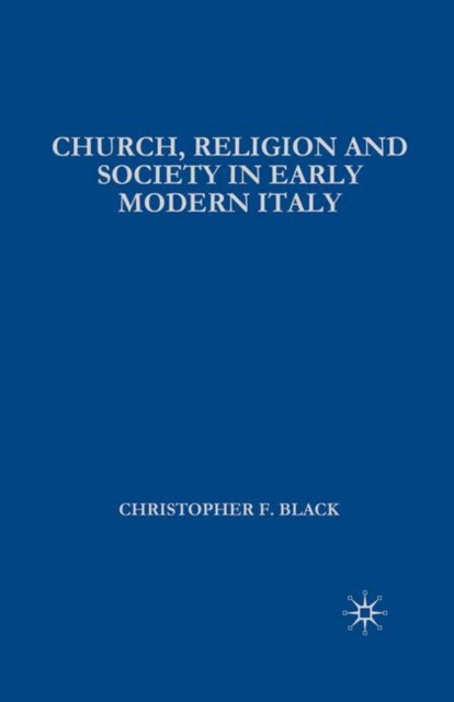 Church, Religion and Society in Early Modern Italy, PDF eBook