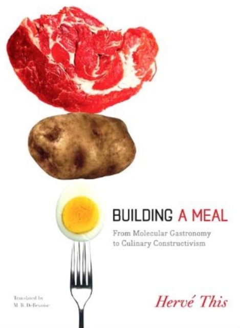 Building a Meal : From Molecular Gastronomy to Culinary Constructivism, Paperback / softback Book