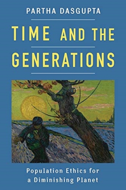 Time and the Generations : Population Ethics for a Diminishing Planet, Hardback Book