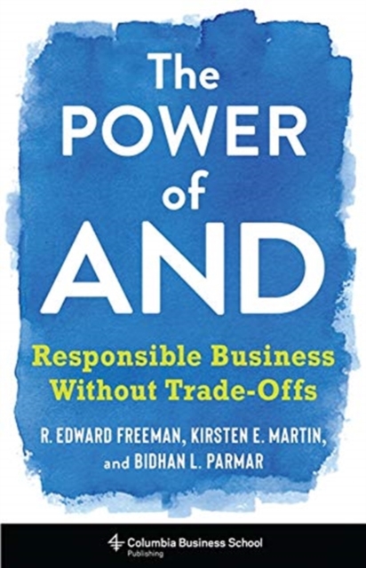 The Power of And : Responsible Business Without Trade-Offs, Hardback Book